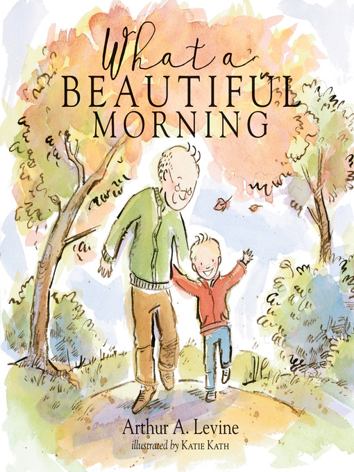 Title details for What a Beautiful Morning by Arthur Levine - Available
